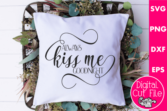 Always Kiss Me Goodnight Graphics for Blogs and Crafts