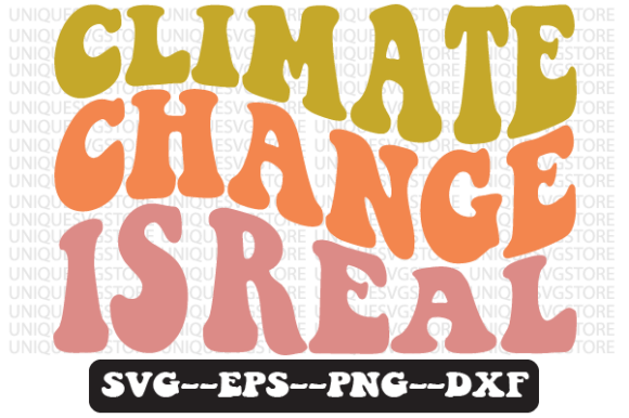 Climate Change is Real Retro Svg Design for Crafts and Graphics