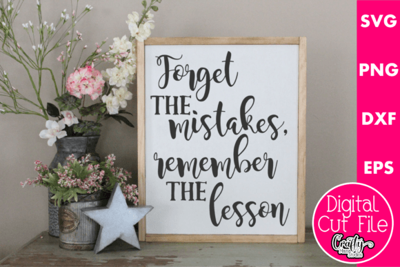 Forget the Mistakes Remember the Lesson Graphics for Crafts