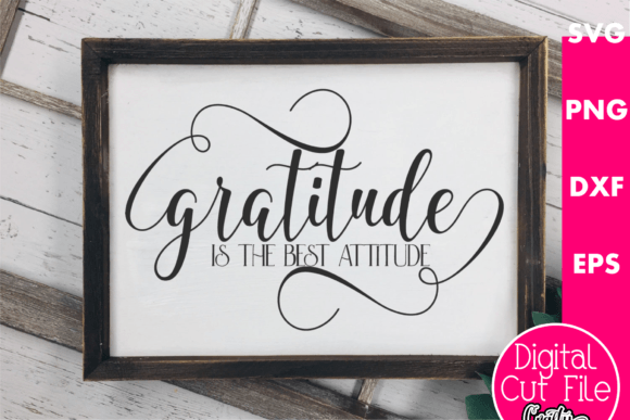 Gratitude Is The Best Attitude Graphics for Crafts and Digital Selling
