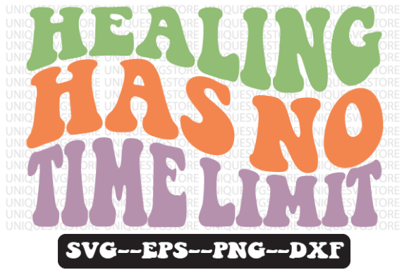 Healing Has No Time Limit Svg Design for Crafts and Graphics