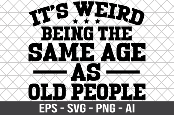 It’s Weird Being the Same Age As Old SVG for Crafts and Graphics