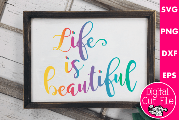 Life is Beautiful Graphics for Crafts