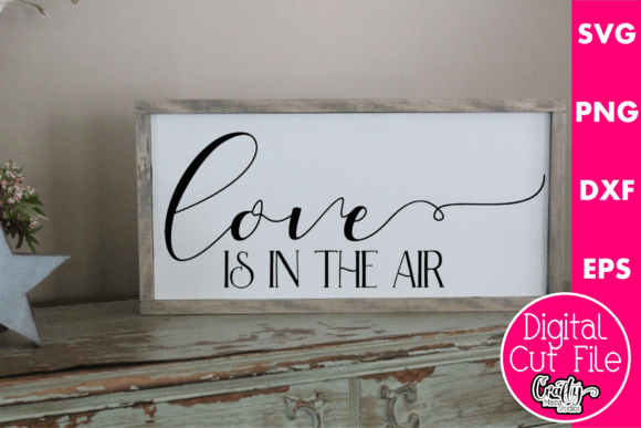 Love Is In The Air Svg for Crafts and Graphics