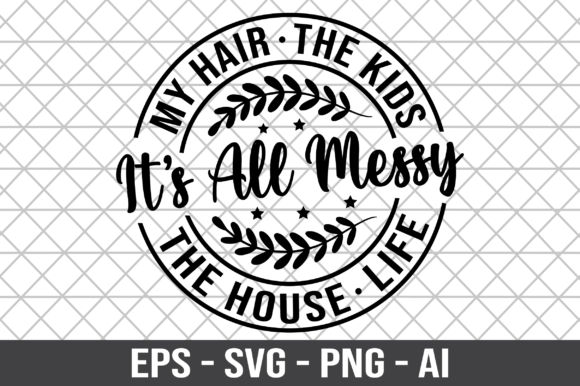 My Hair the Kids Its All Messy the House Graphics for Crafts