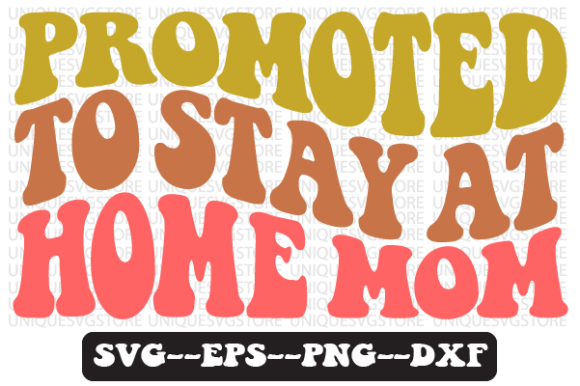 Promoted to Stay at Home Mom Svg Design for Crafts and Graphics