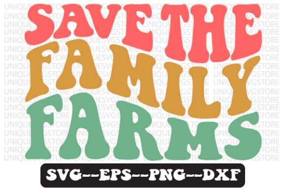Save the Family Farms Retro Svg Design for Crafts and Graphics
