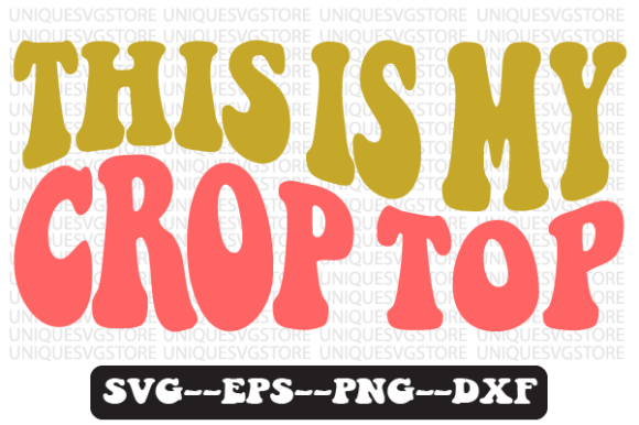 This is My Crop Top Retro Svg Design for Crafts and Graphics