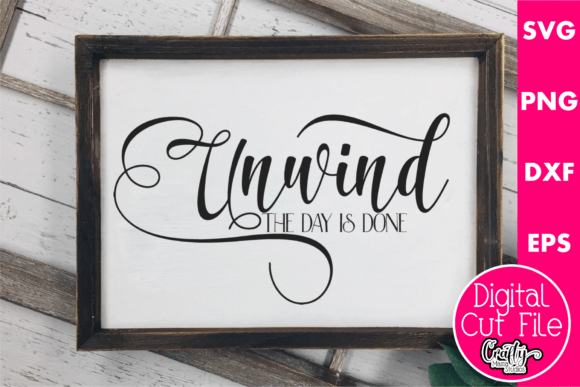 Unwind the Day Is Done Graphics for Crafts