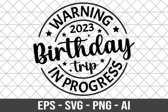 Warning Birthday Trip in Progress SVG for Crafts and Graphics