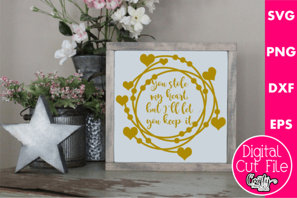 You Stole My Heart Graphics for Crafts